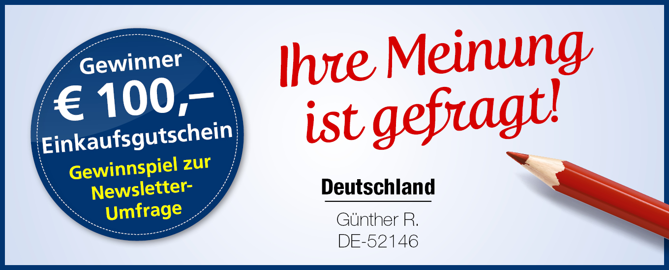 Gewinner der Newsletter Umfrage: € 100,- Einkaufs-Gutschein